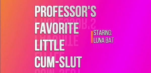  Luna Bat in Professors Favorite Little Cum Slut